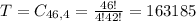 T = C_{46,4} = \frac{46!}{4!42!} = 163185