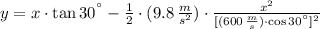 y = x\cdot \tan 30^{\textdegree} -\frac{1}{2}\cdot (9.8\,\frac{m}{s^{2}} )\cdot \frac{x^{2}}{[(600\,\frac{m}{s} )\cdot \cos 30^{\textdegree}]^{2}}