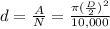d= \frac{A}{N} =\frac{\pi (\frac{D}{2})^2 }{10, 000}