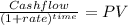 \frac{Cashflow}{(1 + rate)^{time} } = PV