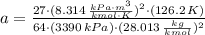 a = \frac{27\cdot (8.314\,\frac{kPa\cdot m^{3}}{kmol\cdot K} )^{2}\cdot (126.2\,K)}{64\cdot(3390\,kPa)\cdot(28.013\,\frac{kg}{kmol} )^{2}}