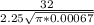 \frac{32}{2.25\sqrt{\pi*0.00067 } }
