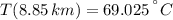 T(8.85\,km) = 69.025\,^{\textdegree}C