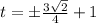 t=\pm\frac{3\sqrt{2}}{4}+1