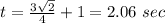 t=\frac{3\sqrt{2}}{4}+1=2.06\ sec