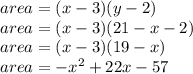area = (x-3)(y-2)\\area = (x-3)(21-x-2)\\area = (x-3)(19-x)\\area = -x^{2} + 22x -57