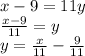 x-9 = 11y\\\frac {x-9} {11} = y\\y = \frac {x} {11} - \frac {9} {11}