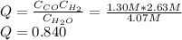 Q=\frac{C_{CO}C_{H_2}}{C_{H_2O}}=\frac{1.30M*2.63M}{4.07M}\\ Q=0.840