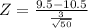 Z = \frac{9.5-10.5}{\frac{3}{\sqrt{50}}}