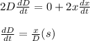 2D\frac{dD}{dt}=0+2x\frac{dx}{dt}\\\\\frac{dD}{dt}=\frac{x}{D}(s)