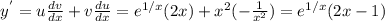 y^{'} =u\frac{dv}{dx}+v\frac{du}{dx}=e^{1/x}(2x)+x^{2} (-\frac{1}{x^2})=e^{1/x}(2x-1)