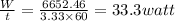 \frac{W}{t}=\frac{6652.46}{3.33\times 60}=33.3 watt