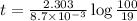 t=\frac{2.303}{8.7\times 10^{-3}}\log\frac{100}{19}