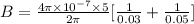B =\frac{ 4\pi \times10^{-7} \times5}{2\pi } [\frac{1}{0.03} + \frac{1}{0.05} ]