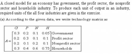 The following problem refers to a closed Leontief model. A closed model for an economy identifies go
