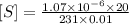[S]= \frac{{1.07} \times{10^{-6}\times20}}{231\times0.01}