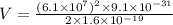V=\frac{(6.1\times 10^7)^2\times 9.1\times 10^{-31}}{2\times 1.6\times 10^{-19}}