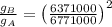 \frac{g_B}{g_A} = \left(\frac{6371000}{6771000}\right)^2