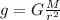 g = G\frac{M}{r^2}