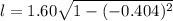 l=1.60\sqrt{1-(-0.404)^2}
