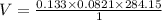 V=\frac{0.133\times 0.0821\times 284.15}{1}