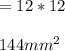 =12*12\\\\                 144mm^2