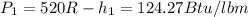 P_1=520R-h_1=124.27Btu/lbm