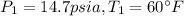 P_1=14.7psia,T_1=60\textdegree F