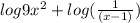 log 9x^2 + log (\frac{1}{(x-1)})