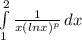\int\limits^2_1 {\frac{1}{x(lnx)^p} } \, dx