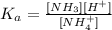 K_a=\frac{[NH_3][H^+]}{[NH_4^+]}