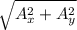 \sqrt{A_x^2 + A_y^2}