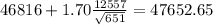 46816+1.70\frac{12557}{\sqrt{651}}=47652.65