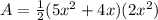 A=\frac{1}{2}(5x^2+4x)(2x^2)