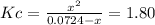 Kc=\frac{x^2}{0.0724-x}=1.80
