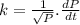 k=\frac{1}{\sqrt{P}}.\frac{dP}{dt}