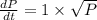 \frac{dP}{dt}=1\times \sqrt{P}