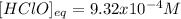 [HClO]_{eq}=9.32x10^{-4}M