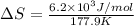 \Delta S=\frac{6.2\times 10^3J/mol}{177.9K}