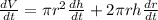 \frac{dV}{dt} = \pi r^2\frac{dh}{dt}+2\pi r h\frac{dr}{dt}