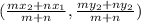 (\frac{mx_2+nx_1}{m+n},\frac{my_2+ny_2}{m+n})