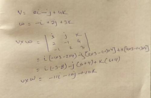 Find the cross product of two vectors given: and v = 2i - j + 4k and w = -i + 2j + 3k