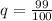 q = \frac{99}{100}