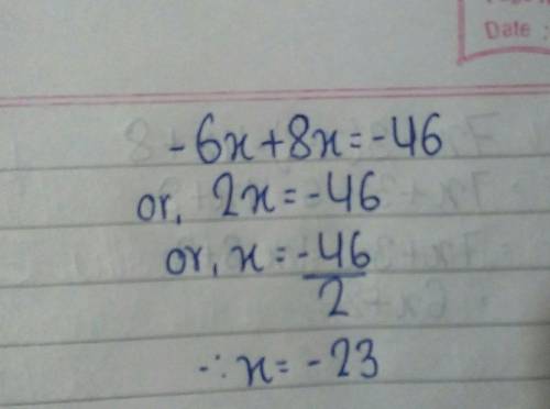 -6x + 8x = -46 A) -23  B) 3.2  C) 12  D) 16