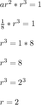 ar^{2}*r^{3}=1\\\\\frac{1}{8}*r^{3}=1\\\\r^{3}=1*8\\\\r^{3}=8\\\\r^{3}=2^{3}\\\\r=2