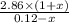 \frac{2.86 \times (1+x)}{0.12-x}