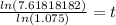 \frac{ln(7.61818182)}{ln(1.075)} =t