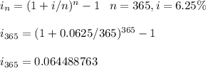 i_n=(1+i/n)^n-1 \ \ \, n=365, i=6.25\%\\\\i_{365}=(1+0.0625/365)^{365}-1\\\\i_{365}=0.064488763