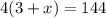 4(3+x)=144