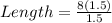Length= \frac{8(1.5)}{1.5}